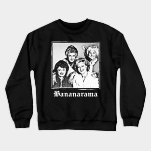 Bananarama - Retro 80s Fan Art Design Crewneck Sweatshirt